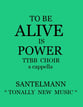 To Be Alive is Power TTBB choral sheet music cover